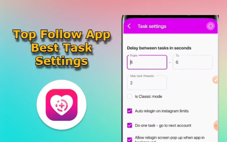 Top Follow App Best Task Settings