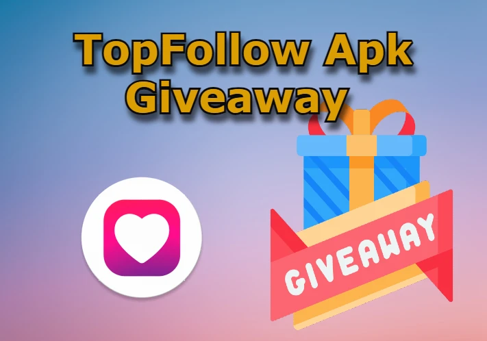 top follow apk giveaway